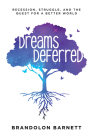 Dreams Deferred: Recession, Struggle, and the Quest for a Better World Cover Image