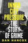 Inner City Pressure: The Story of Grime By Dan Hancox Cover Image