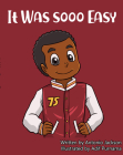 It Was Sooo Easy By Antonio Jackson, Young Authors Publishing Cover Image