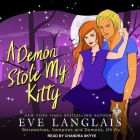 A Demon Stole My Kitty Lib/E By Eve Langlais, Chandra Skyye (Read by) Cover Image
