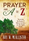 Prayer from A to Z: Uncovering the Beauty of Hebrew Acrostics for the English Reader By Ray W. McAllister Cover Image