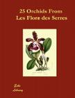 25 Orchids from the Flore Des Serres 1845-1876 Cover Image