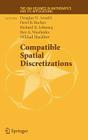Compatible Spatial Discretizations (IMA Volumes in Mathematics and Its Applications #142) By Douglas N. Arnold (Editor), Pavel B. Bochev (Editor), Richard B. Lehoucq (Editor) Cover Image