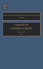 Families in Eastern Europe (Contemporary Perspectives in Family Research #5) By Mihaela Robila (Editor) Cover Image