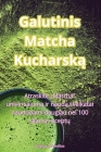 Galutinis Matcha Kucharską By Arvydas Jurkevičius Cover Image