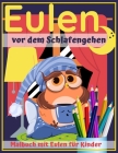 Malbuch mit Eulen für Kinder: Vor Dem Schlafengehen.Malbuch Niedliche Eulen ab 3 Jahre.Beruhigendes Malbuch mit Vögeln. By Zm Justine Cara Weld Cover Image