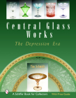 Central Glass Works: The Depression Era (Schiffer Book for Collectors with Price Guide) By Tim Schmidt Cover Image