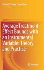 Average Treatment Effect Bounds with an Instrumental Variable: Theory and Practice By Carlos A. Flores, Xuan Chen Cover Image