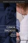 Clinical Diagnosis (Essential Clinical Skills for Nurses) By Philip Jevon (Editor) Cover Image
