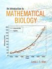An Introduction to Mathematical Biology By Linda Allen Cover Image