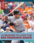 12 Reasons to Love the San Francisco Giants (Mlb Fan's Guide) By Doug Williams Cover Image