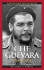 Che Guevara: A Biography (Greenwood Biographies) By Richard Harris Cover Image