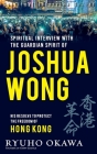 Spiritual Interview with the Guardian Spirit of Joshua Wong By Ryuho Okawa Cover Image