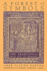 A Forest of Symbols: The Traditional Mass and Its Meaning By Abbé Claude Barthe, Robert Cardinal Sarah (Foreword by), David J. Critchley (Translator) Cover Image