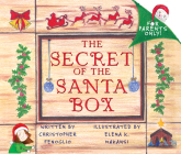 The Secret of the Santa Box By Christopher Fenoglio, Elena Makansi (Illustrator) Cover Image