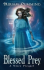 Blessed Prey: A Wicce Prequel By Miriam Cumming Cover Image