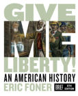 Give Me Liberty!: An American History By Eric Foner Cover Image