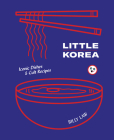 Little Korea: Iconic Dishes & Cult Recipes By Billy Law Cover Image