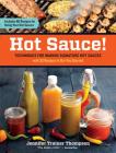 Hot Sauce!: Techniques for Making Signature Hot Sauces, with 32 Recipes to Get You Started; Includes 60 Recipes for Using Your Hot Sauces By Jennifer Trainer Thompson Cover Image