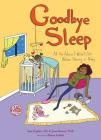 Goodbye Sleep: All the Advice I Wish I Got Before Having a Baby By Samuel Kaplan Cover Image