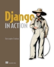 Django in Action By Christopher Trudeau Cover Image