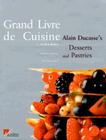 Grand Livre De Cuisine: Alain Ducasses's Desserts and Pastries Cover Image