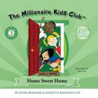 The Millionaire Kids Club: Home Sweet Home Cover Image