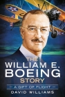 The William E. Boeing Story: A Gift of Flight (America Through Time) Cover Image