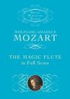 The Magic Flute in Full Score By Wolfgang Amadeus Mozart Cover Image