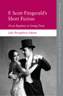 F. Scott Fitzgerald's Short Fiction: From Ragtime to Swing Time Cover Image