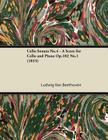 Cello Sonata No.4 - A Score for Cello and Piano Op.102 No.1 (1815) By Ludwig Van Beethoven Cover Image
