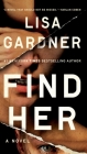 Find Her (Detective D. D. Warren #9) By Lisa Gardner Cover Image