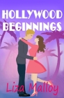 Hollywood Beginnings By Liza Malloy Cover Image