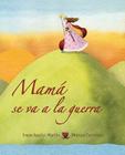 Mamá Se Va a la Guerra (Mom Goes to War) (Luz) By Irene Aparici, Mónica Carretero (Illustrator) Cover Image