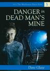 Danger in Dead Man's Mine (1912: The MacKenzie Davis Files #3) Cover Image