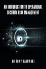 An Introduction to Operational Security Risk Management By Tony Zalewski Cover Image