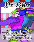 Ye Olde Swear Word Adult Coloring Book By Megan Banks Cover Image