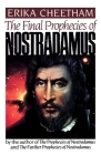 The Final Prophecies of Nostradamus By Erika Cheetham Cover Image