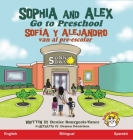 Sophia and Alex Go to Preschool: Sofía y Alejandro van al pre-escolar By Denise Bourgeois-Vance, Damon Danielson (Illustrator) Cover Image