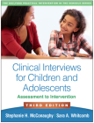 Clinical Interviews for Children and Adolescents, Third Edition: Assessment to Intervention (The Guilford Practical Intervention in the Schools Series                   ) Cover Image