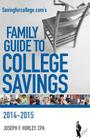 Savingforcollege.com's Family Guide to College Savings: 2014-2015 Edition By Joseph F. Hurley Cover Image