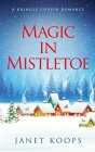 Magic in Mistletoe By Janet Koops Cover Image
