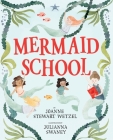 Mermaid School By Joanne Stewart Wetzel, Julianna Swaney (Illustrator) Cover Image