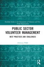 Public Sector Volunteer Management: Best Practices and Challenges (Routledge Studies in the Management of Voluntary and Non-Pro) By Aminata Sillah Cover Image