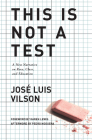 This Is Not a Test: A New Narrative on Race, Class, and Education By José Vilson, Karen Lewis (Foreword by), Pedro Noguera (Afterword by) Cover Image
