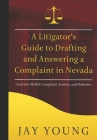 A Litigator's Guide to Drafting and Answering a Complaint in Nevada By Jay Young Cover Image