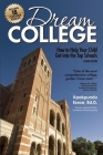 Dream College: How to Help Your Child Get Into the Top Schools Cover Image