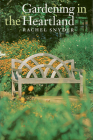 Gardening in the Heartland By Rachel Snyder Cover Image