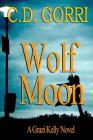 Wolf Moon: A Grazi Kelly Novel By C. D. Gorri Cover Image