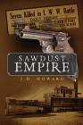 Sawdust Empire By Jd Howard Cover Image